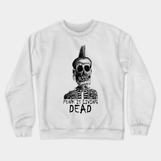 PUNK IS LIVING DEAD Crewneck Sweatshirt